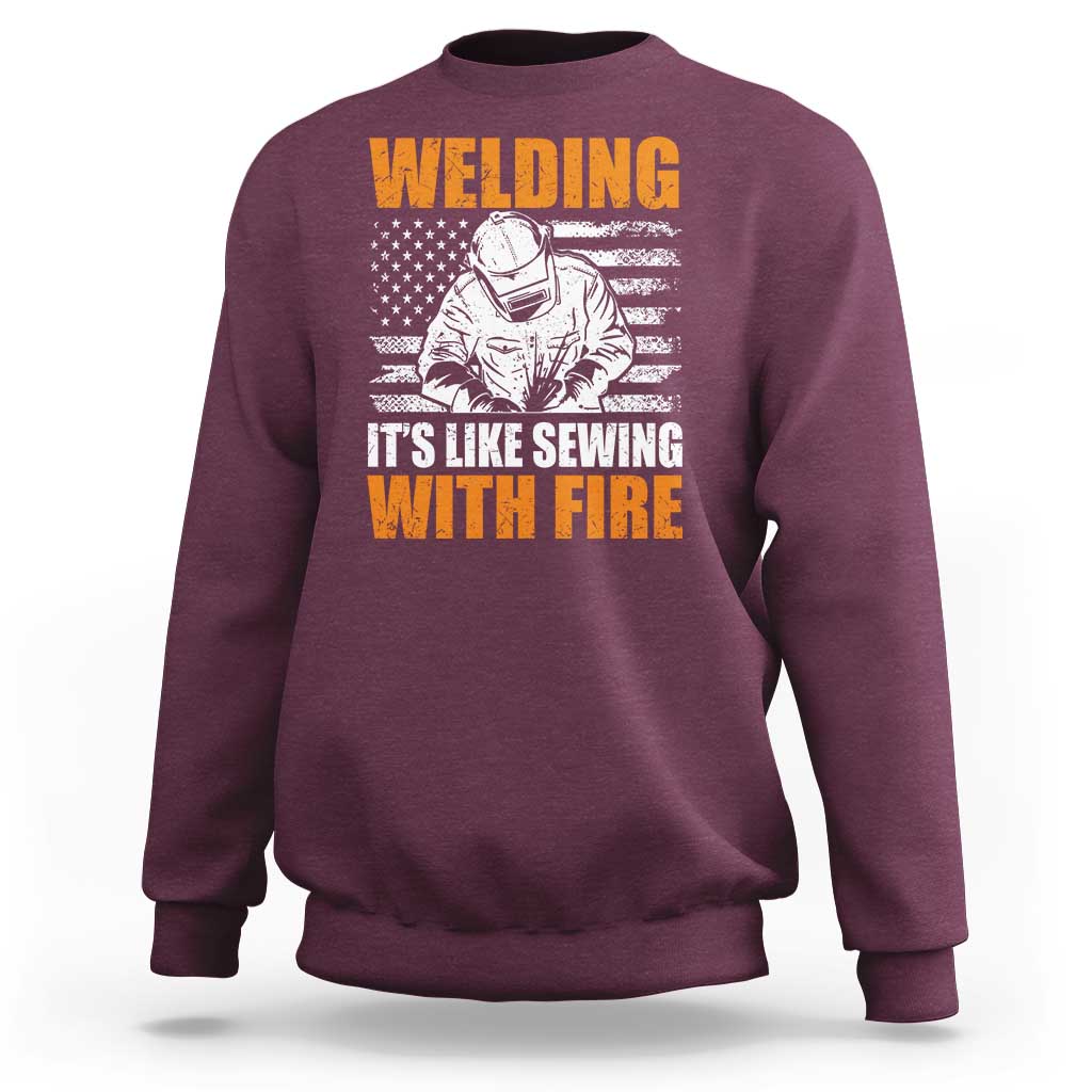 Welder Gifts for Men Sweatshirt Welding Its Like Sewing With Fire American Flag