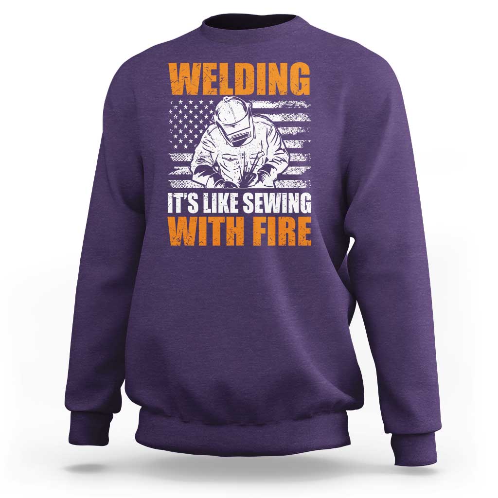 Welder Gifts for Men Sweatshirt Welding Its Like Sewing With Fire American Flag