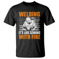 Welder Gifts for Men T Shirt Welding Its Like Sewing With Fire American Flag