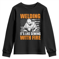 Welder Gifts for Men Youth Sweatshirt Welding Its Like Sewing With Fire American Flag