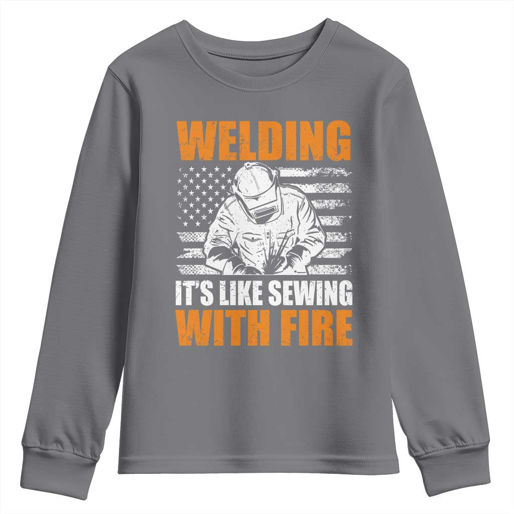 Welder Gifts for Men Youth Sweatshirt Welding Its Like Sewing With Fire American Flag