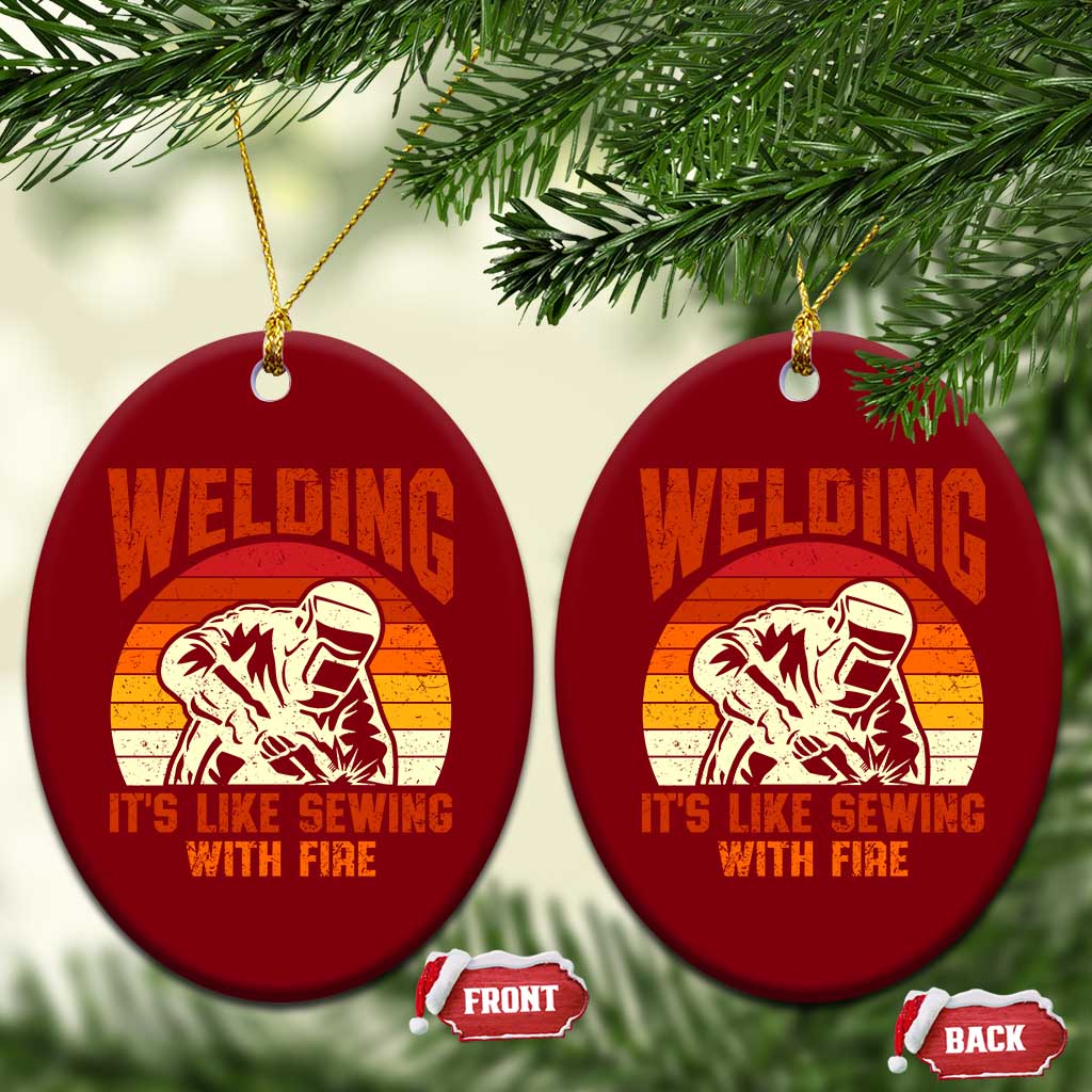 Funny Welder Ceramic Ornament Welding It's Like Sewing With Fire Retro Graphic