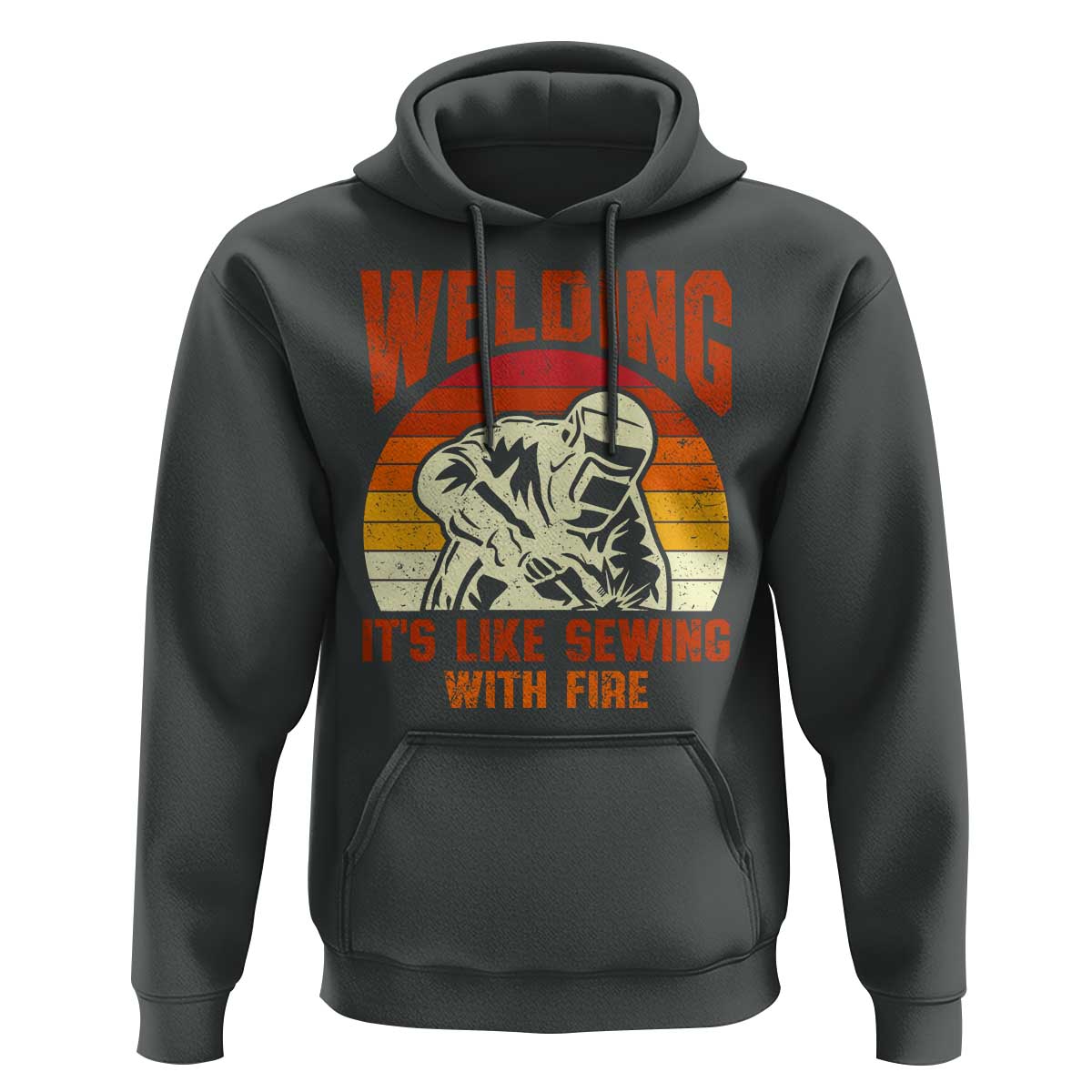 Funny Welder Hoodie Welding It's Like Sewing With Fire Retro Graphic