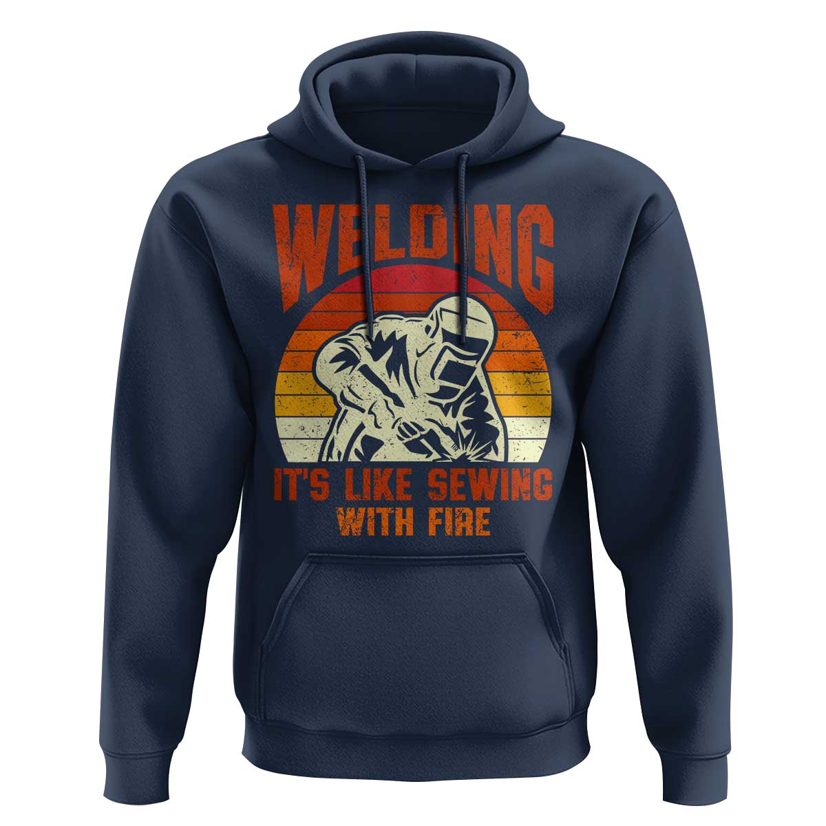 Funny Welder Hoodie Welding It's Like Sewing With Fire Retro Graphic