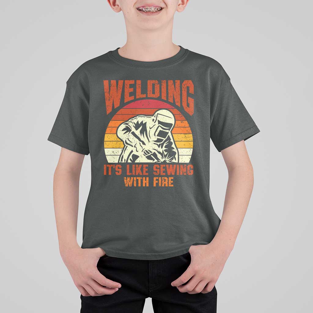 Funny Welder T Shirt For Kid Welding It's Like Sewing With Fire Retro Graphic