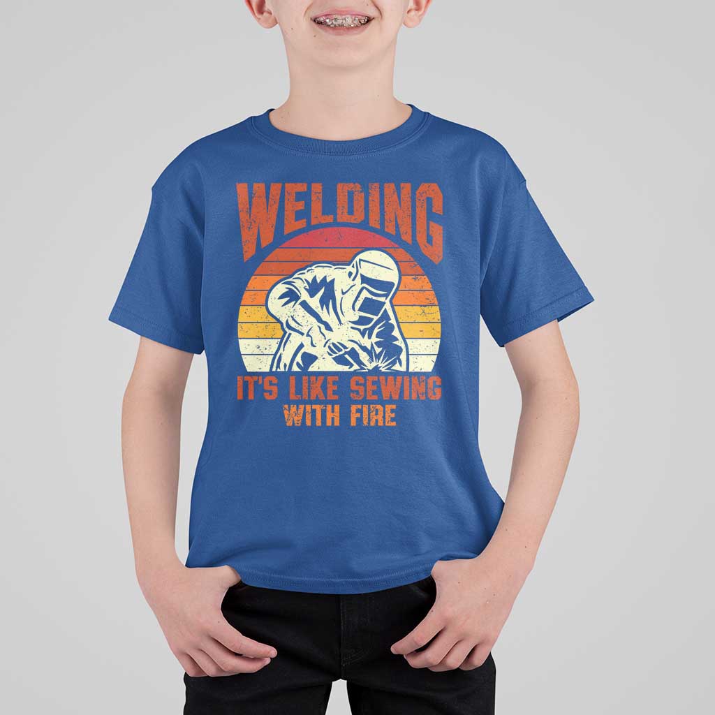 Funny Welder T Shirt For Kid Welding It's Like Sewing With Fire Retro Graphic