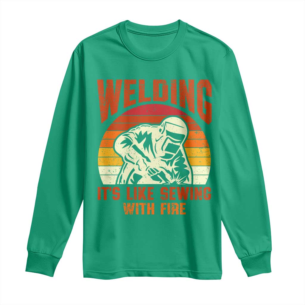 Funny Welder Long Sleeve Shirt Welding It's Like Sewing With Fire Retro Graphic