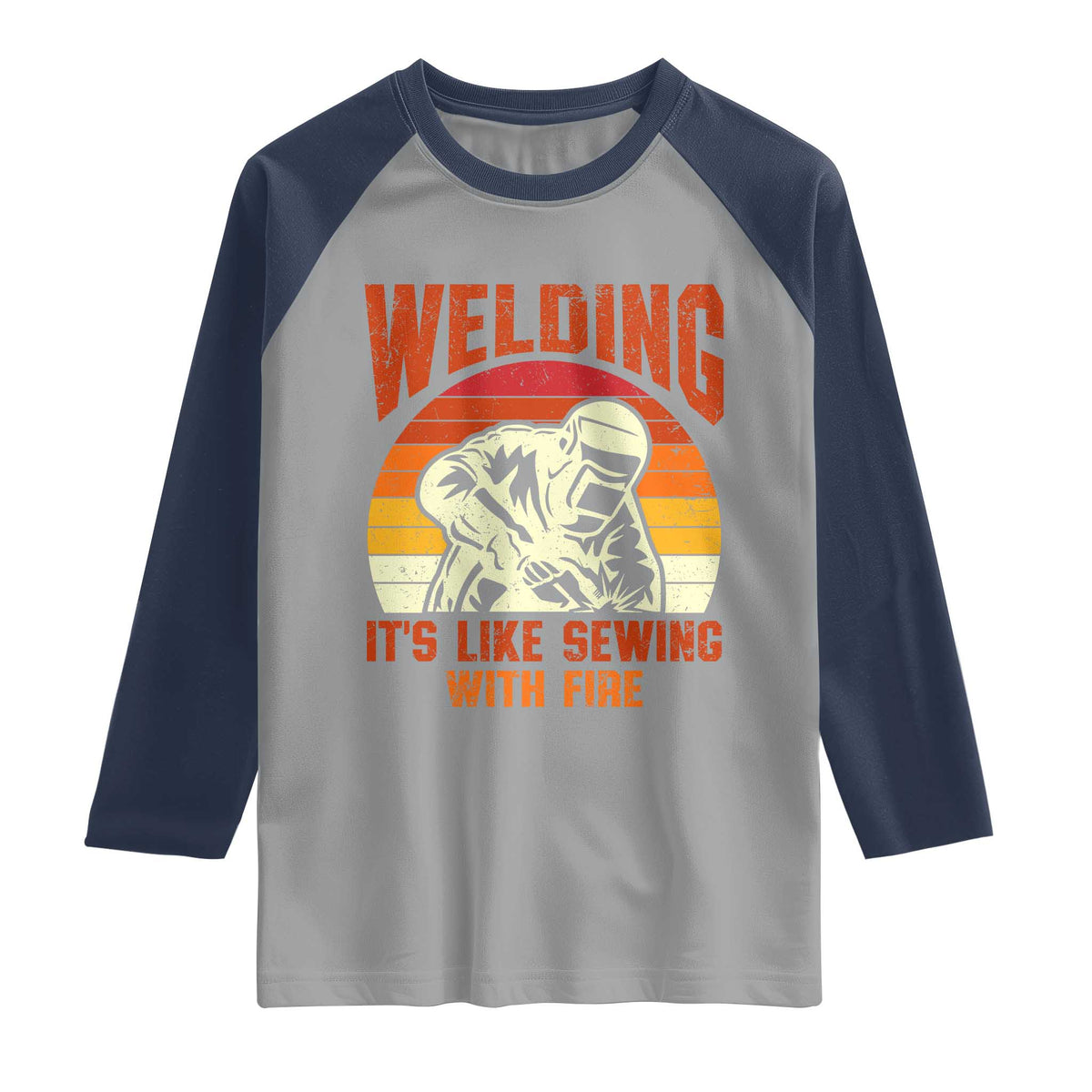Funny Welder Raglan Shirt Welding It's Like Sewing With Fire Retro Graphic