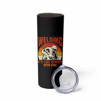 Funny Welder Skinny Tumbler Welding It's Like Sewing With Fire Retro Graphic
