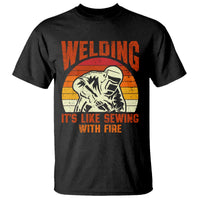 Funny Welder T Shirt Welding It's Like Sewing With Fire Retro Graphic
