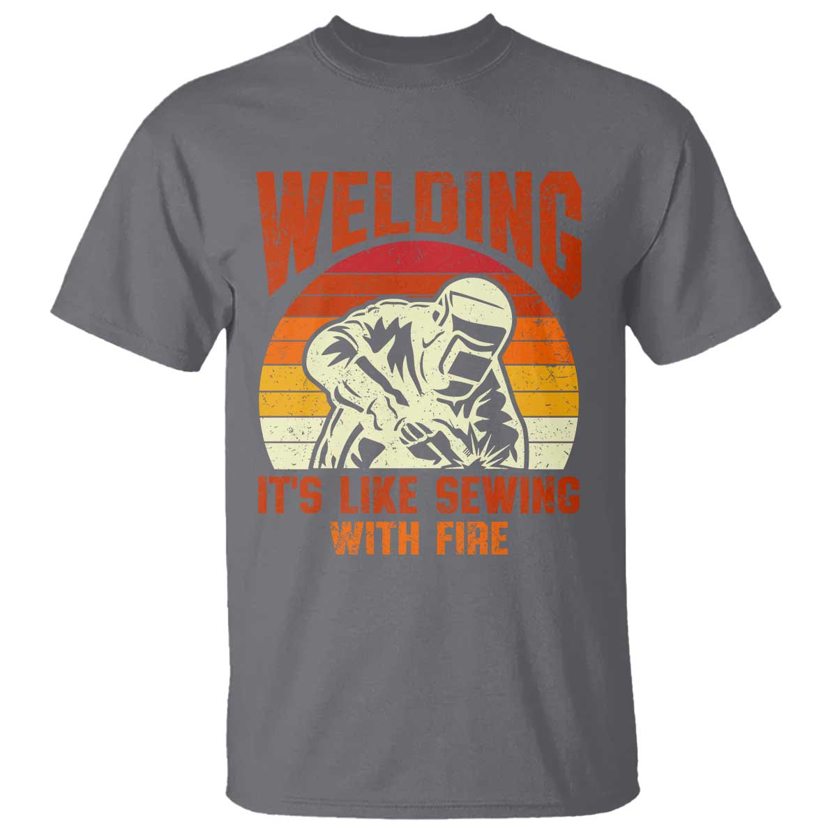 Funny Welder T Shirt Welding It's Like Sewing With Fire Retro Graphic