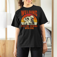 Funny Welder T Shirt For Women Welding It's Like Sewing With Fire Retro Graphic