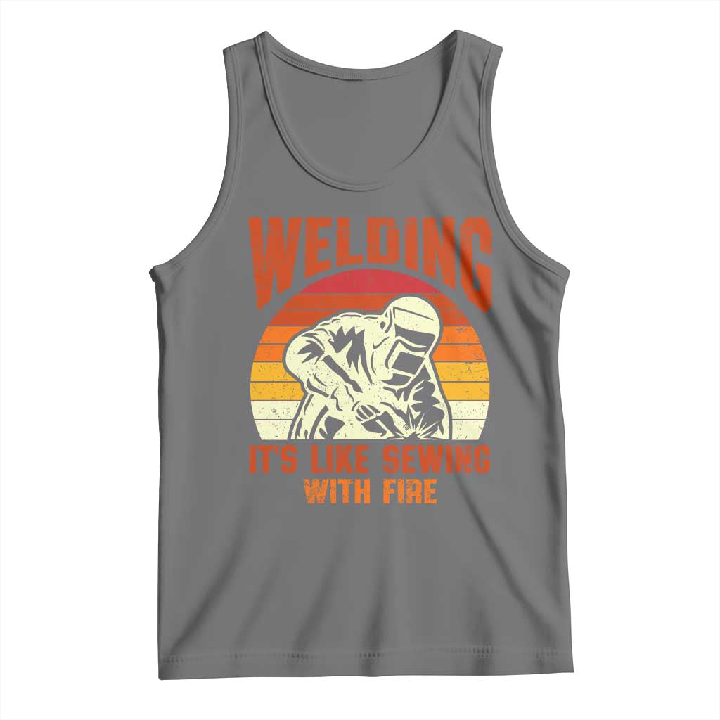 Funny Welder Tank Top Welding It's Like Sewing With Fire Retro Graphic