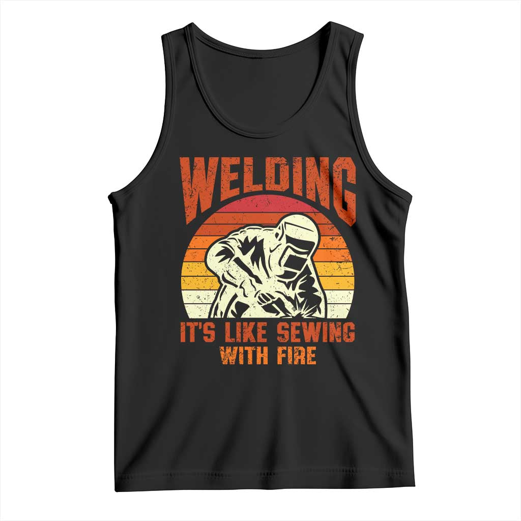 Funny Welder Tank Top Welding It's Like Sewing With Fire Retro Graphic
