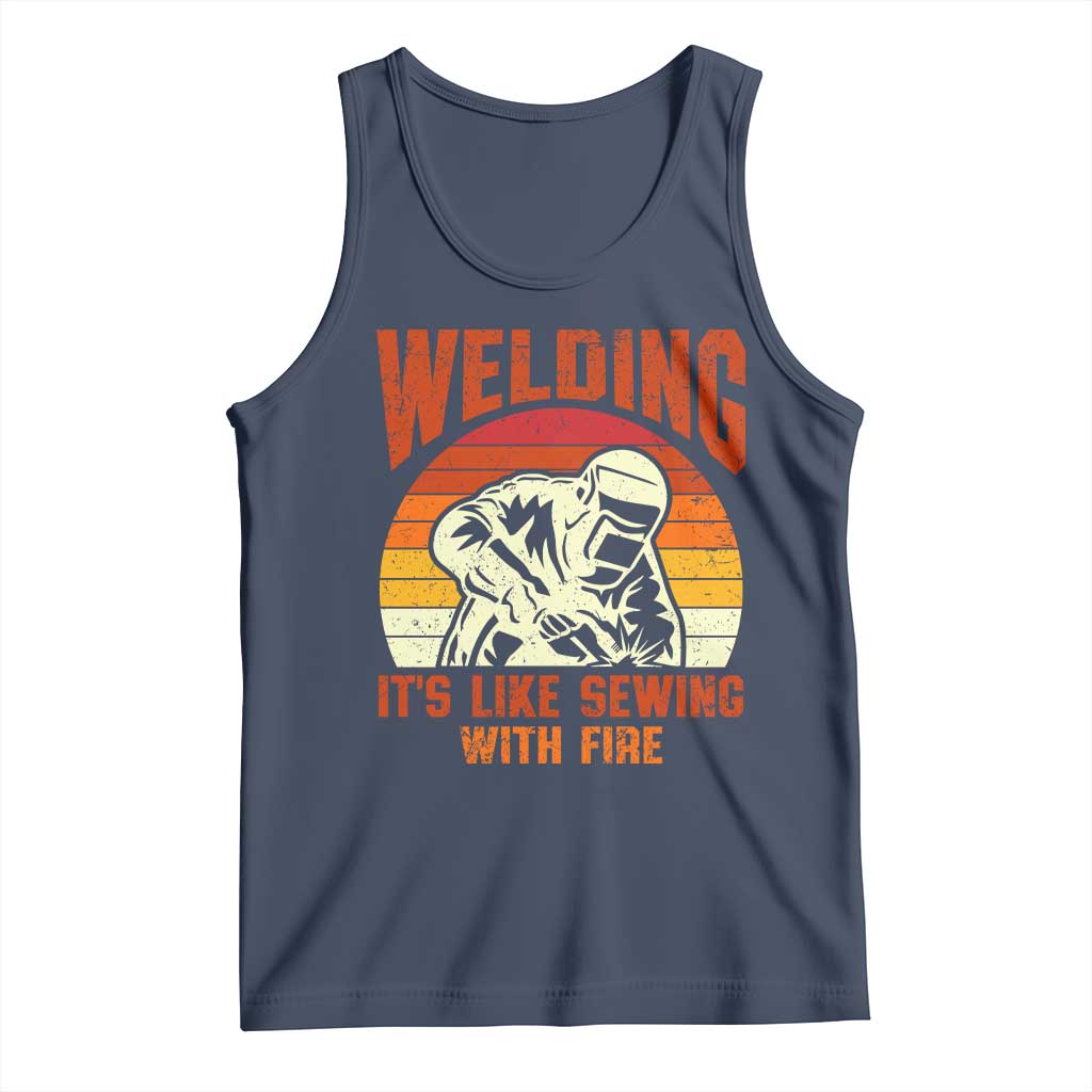Funny Welder Tank Top Welding It's Like Sewing With Fire Retro Graphic