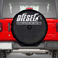 Diesel Because Electric Cars Can't Roll Coal Truck Spare Tire Cover Trucker Mechanic Graphic