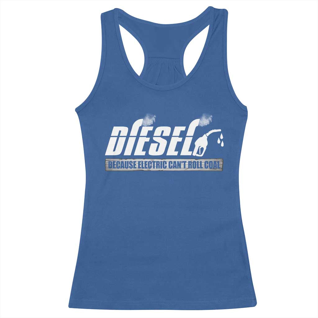 Diesel Because Electric Cars Can't Roll Coal Truck Racerback Tank Top Trucker Mechanic Graphic