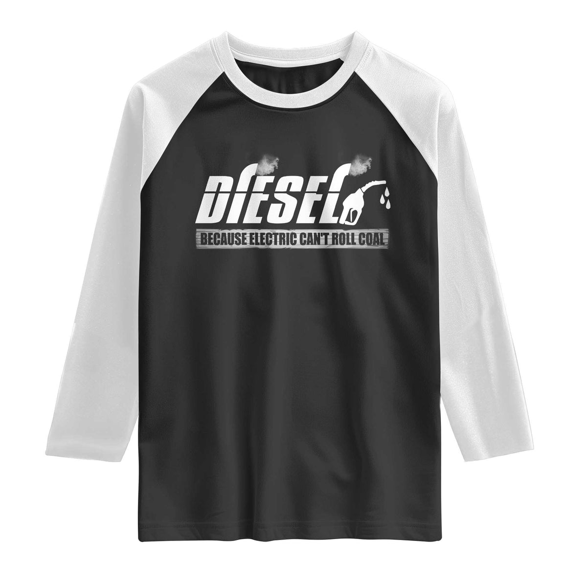 Diesel Because Electric Cars Can't Roll Coal Truck Raglan Shirt Trucker Mechanic Graphic