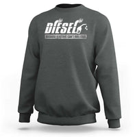 Diesel Because Electric Cars Can't Roll Coal Truck Sweatshirt Trucker Mechanic Graphic