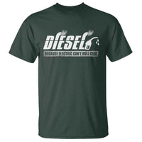 Diesel Because Electric Cars Can't Roll Coal Truck T Shirt Trucker Mechanic Graphic