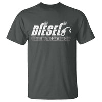 Diesel Because Electric Cars Can't Roll Coal Truck T Shirt Trucker Mechanic Graphic