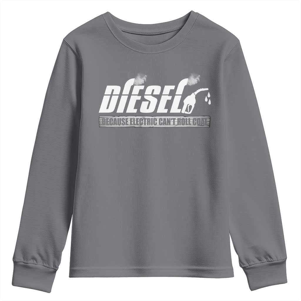 Diesel Because Electric Cars Can't Roll Coal Truck Youth Sweatshirt Trucker Mechanic Graphic