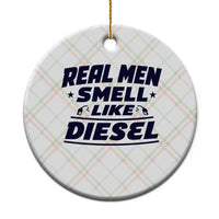 Real Men Smell Like Diesel Truck Mechanic Humor Ceramic Ornament