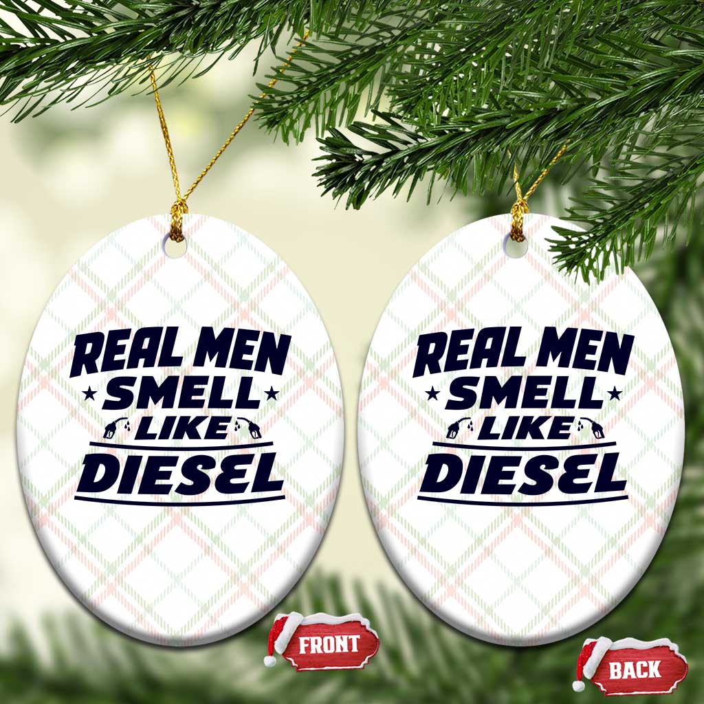 Real Men Smell Like Diesel Truck Mechanic Humor Ceramic Ornament