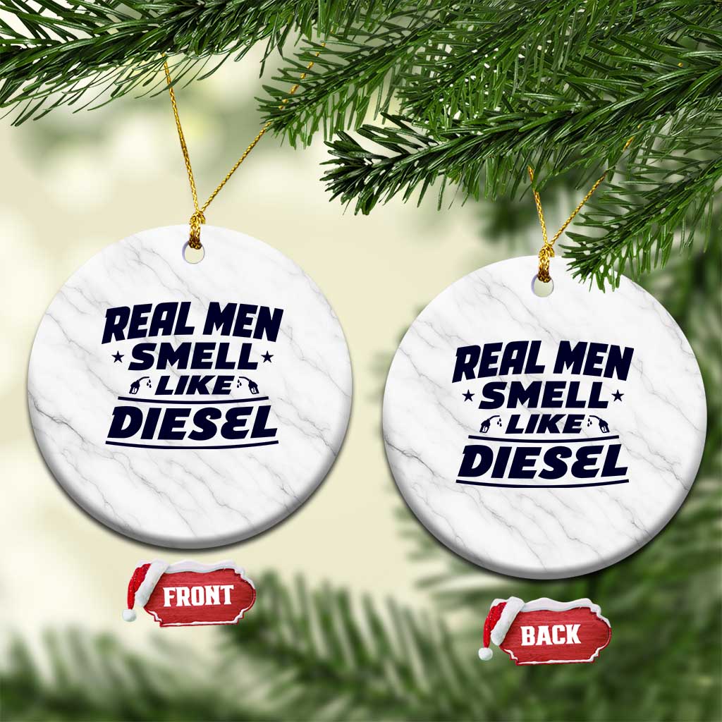 Real Men Smell Like Diesel Truck Mechanic Humor Ceramic Ornament