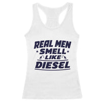 Real Men Smell Like Diesel Truck Mechanic Humor Racerback Tank Top