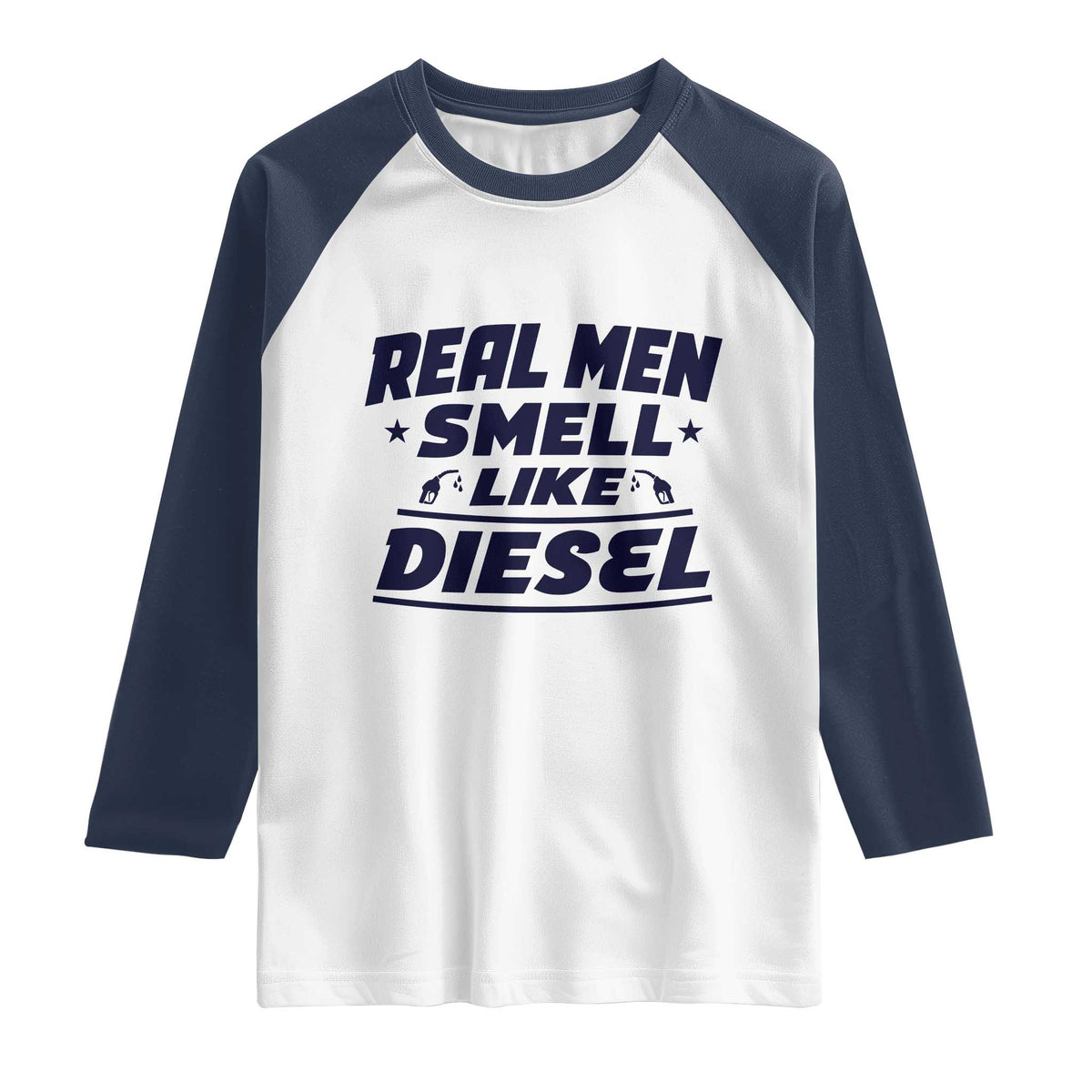 Real Men Smell Like Diesel Truck Mechanic Humor Raglan Shirt