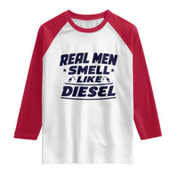 Real Men Smell Like Diesel Truck Mechanic Humor Raglan Shirt