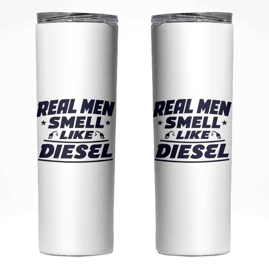 Real Men Smell Like Diesel Truck Mechanic Humor Skinny Tumbler