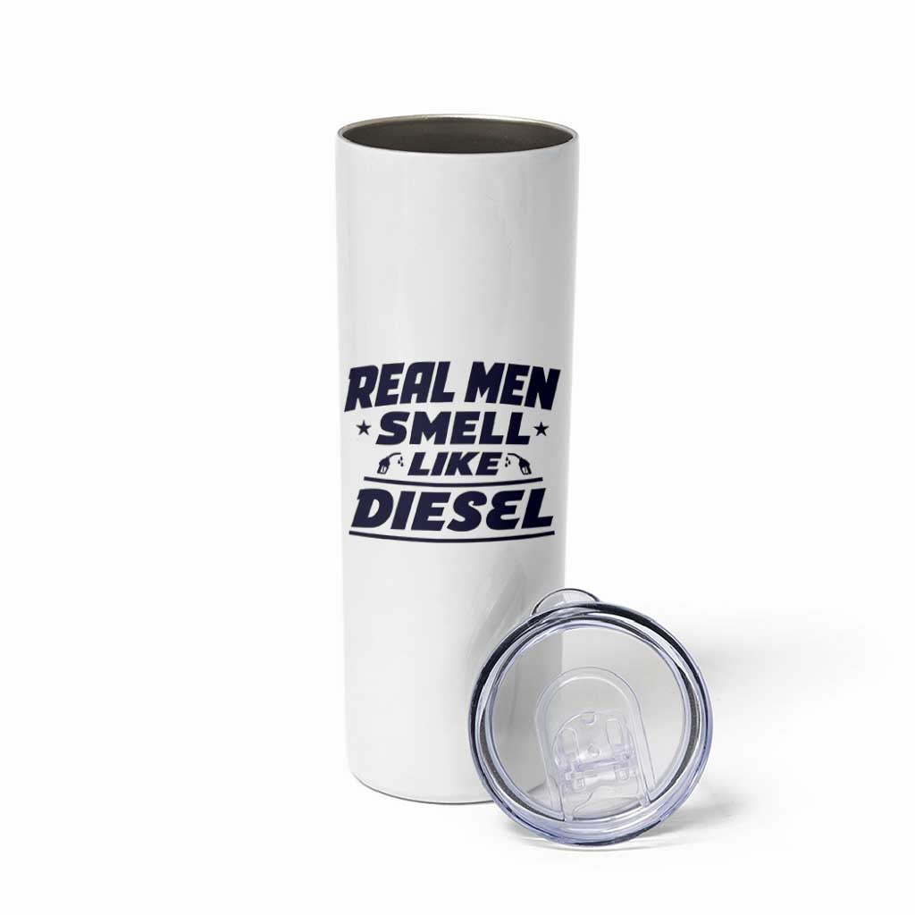 Real Men Smell Like Diesel Truck Mechanic Humor Skinny Tumbler