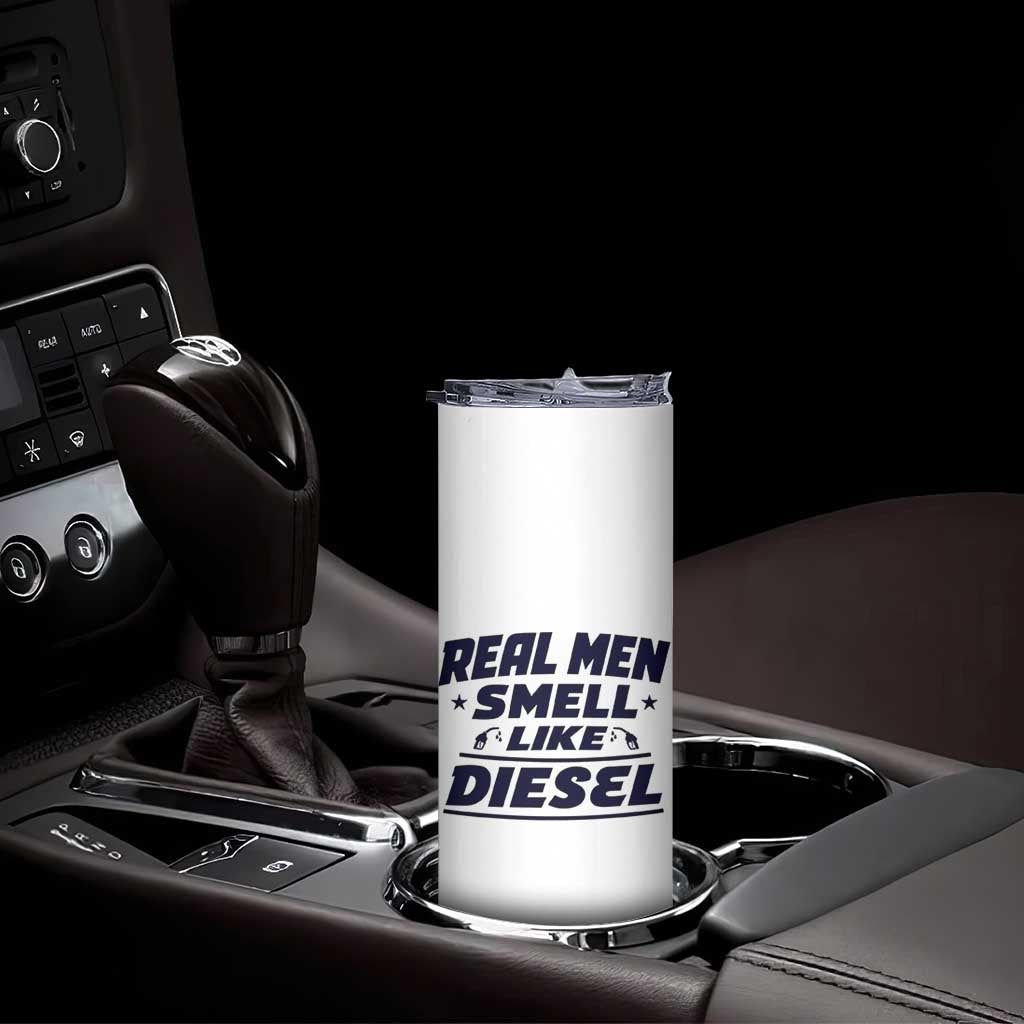 Real Men Smell Like Diesel Truck Mechanic Humor Skinny Tumbler