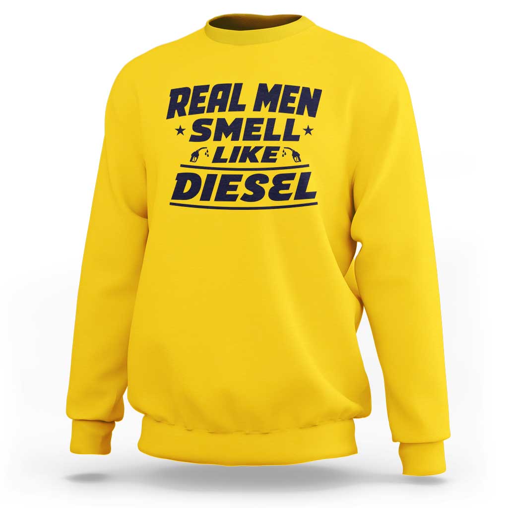 Real Men Smell Like Diesel Truck Mechanic Humor Sweatshirt