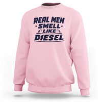 Real Men Smell Like Diesel Truck Mechanic Humor Sweatshirt