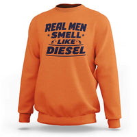Real Men Smell Like Diesel Truck Mechanic Humor Sweatshirt