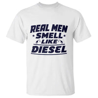 Real Men Smell Like Diesel Truck Mechanic Humor T Shirt
