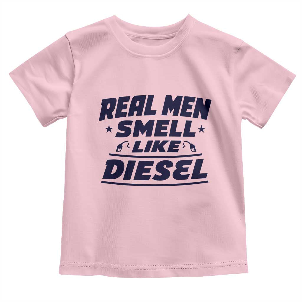 Real Men Smell Like Diesel Truck Mechanic Humor Toddler T Shirt