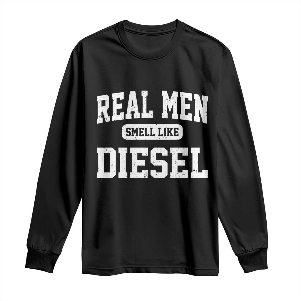 Funny Truck Mechanic Long Sleeve Shirt Real Men Smell Like Diesel