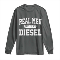 Funny Truck Mechanic Long Sleeve Shirt Real Men Smell Like Diesel