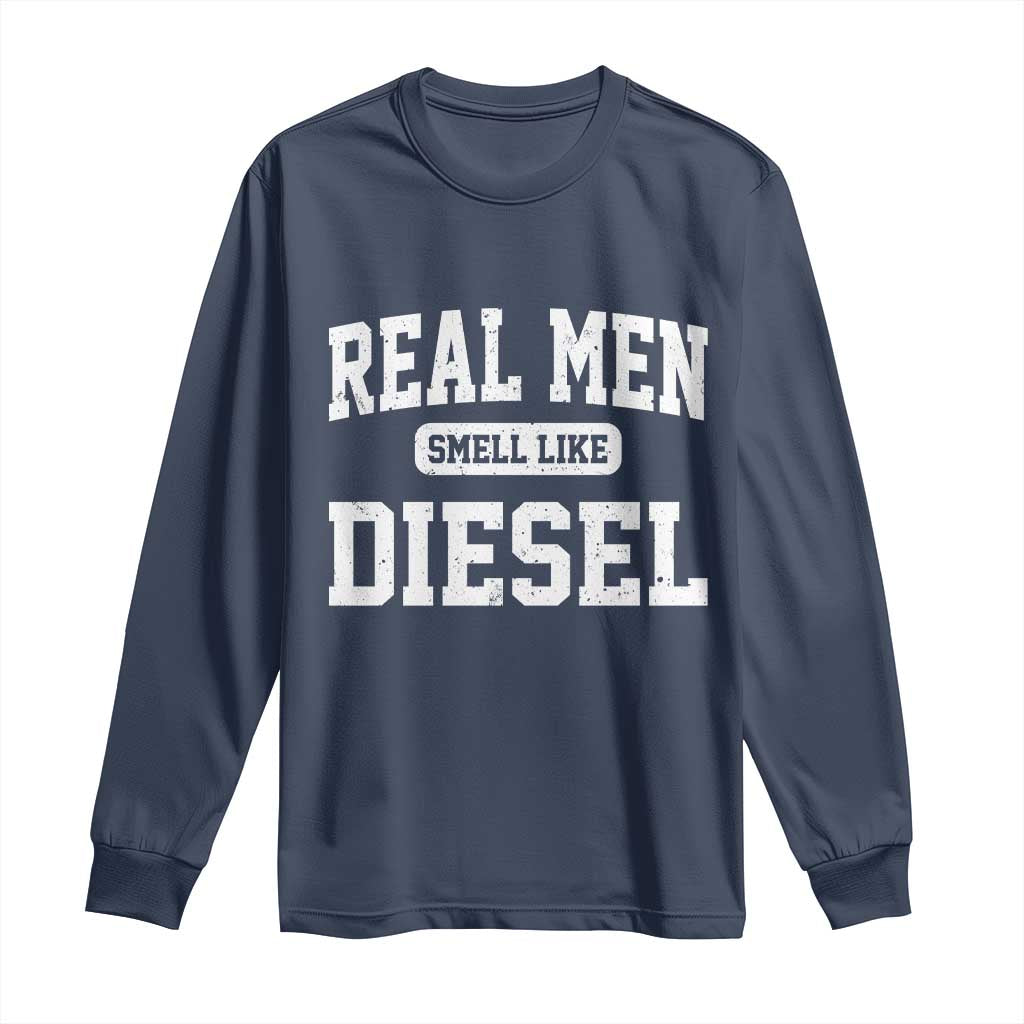 Funny Truck Mechanic Long Sleeve Shirt Real Men Smell Like Diesel