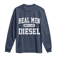 Funny Truck Mechanic Long Sleeve Shirt Real Men Smell Like Diesel