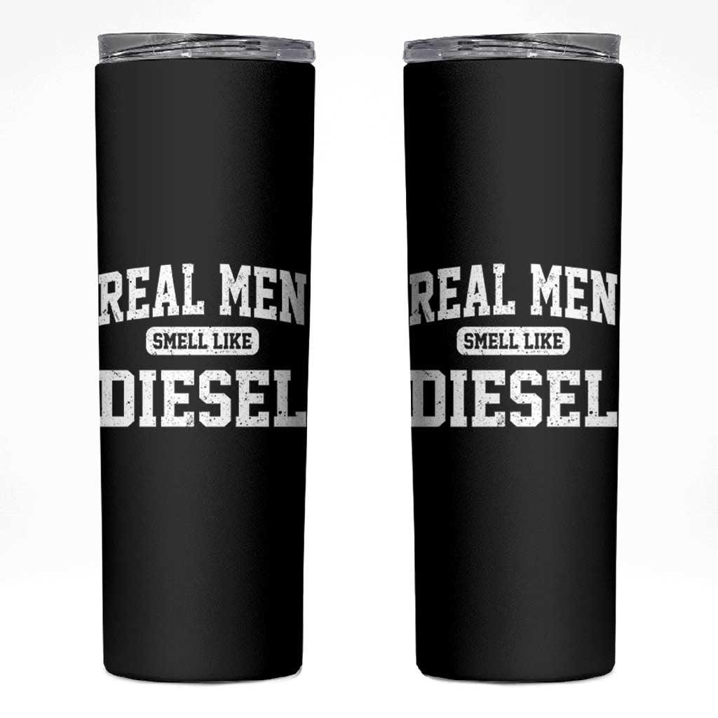 Funny Truck Mechanic Skinny Tumbler Real Men Smell Like Diesel