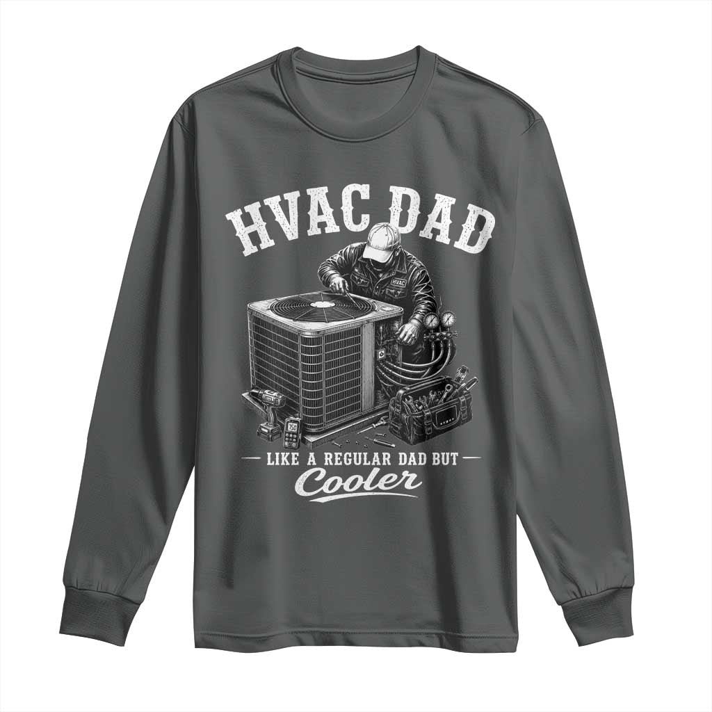 HVAC Dad Long Sleeve Shirt Funny Technician Fathers Day Graphic
