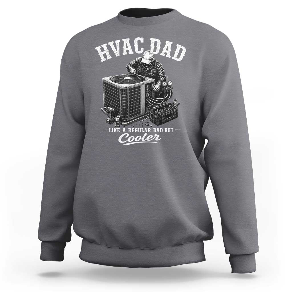 HVAC Dad Sweatshirt Funny Technician Fathers Day Graphic