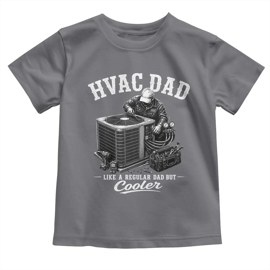 HVAC Dad Toddler T Shirt Funny Technician Fathers Day Graphic