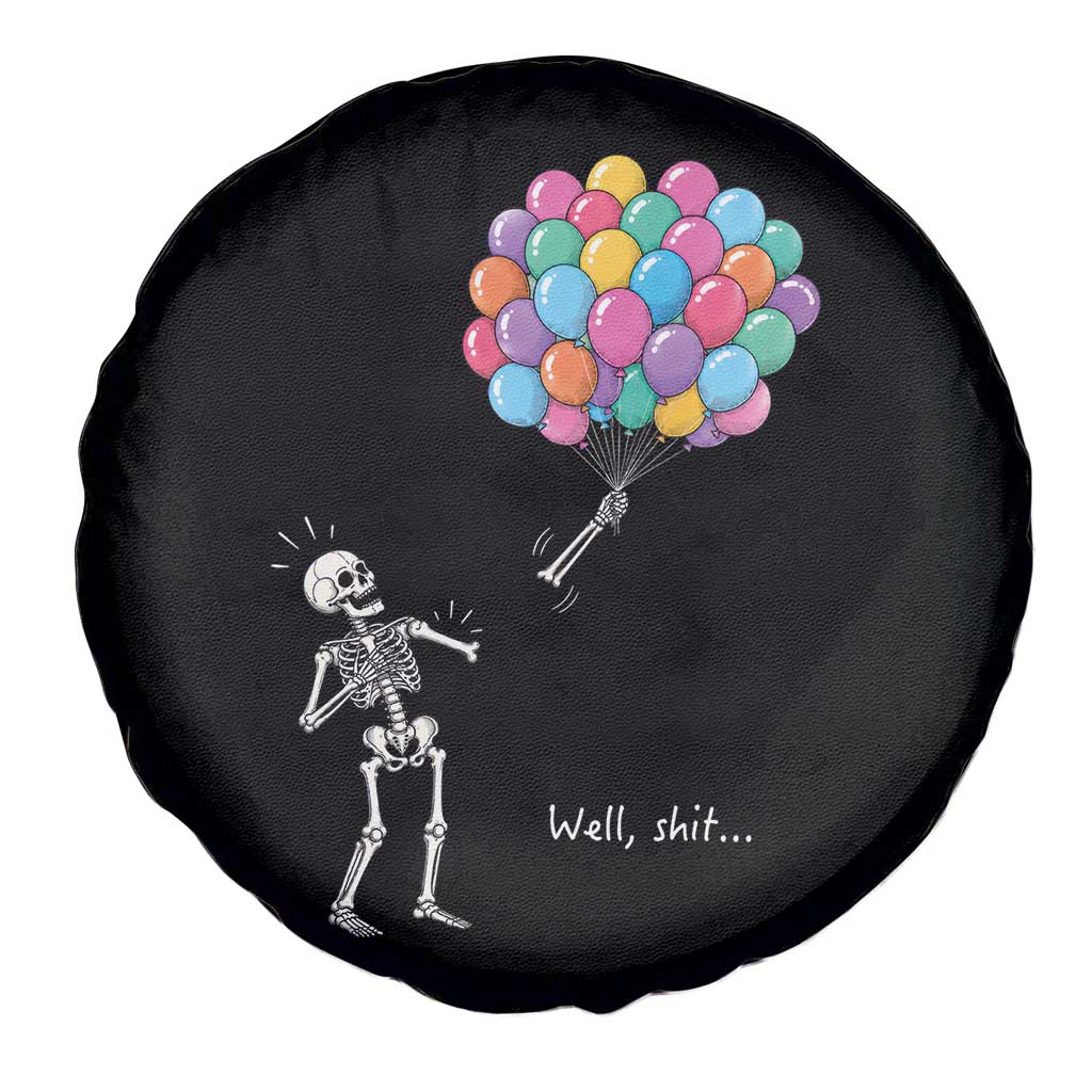 Well Shit Skeleton Detached Arm Spare Tire Cover Gothic Halloween Flying Balloons Graphic