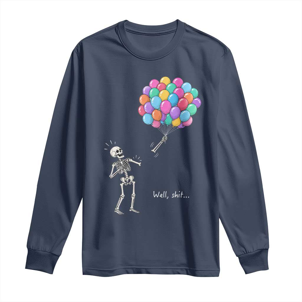 Well Shit Skeleton Detached Arm Long Sleeve Shirt Gothic Halloween Flying Balloons Graphic